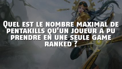 Quel est le nombre maximal de pentakill qu'un joueur a pu prendre en une seule game ranked ?