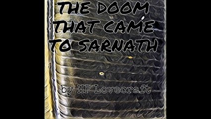 Reading: The Doom that Came to Sarnath by HP Lovecraft