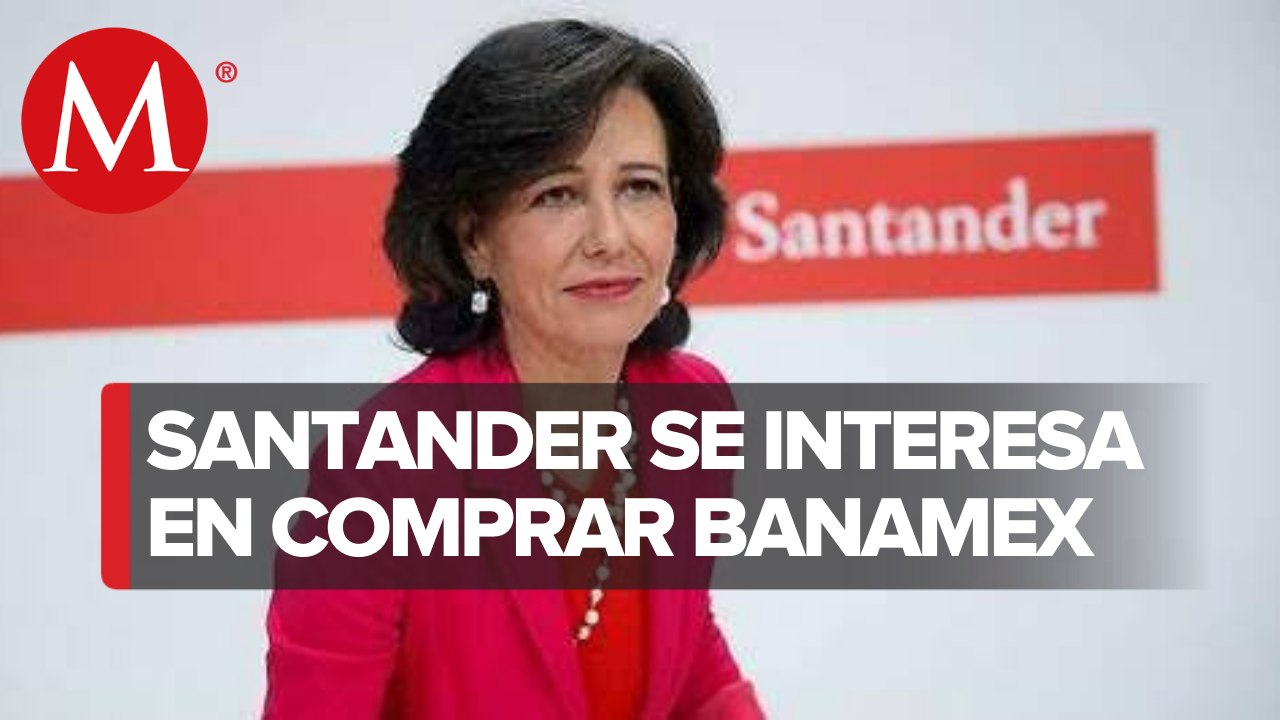 Ana Botín, presidenta de Santander, 'levanta la mano' por Banamex