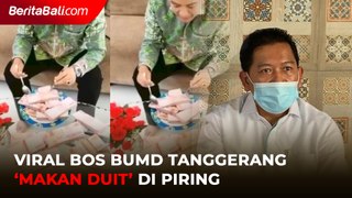 Viral Bos BUMD Tanggerang Makan Duit Di Piring Diperiksa Inspektorat