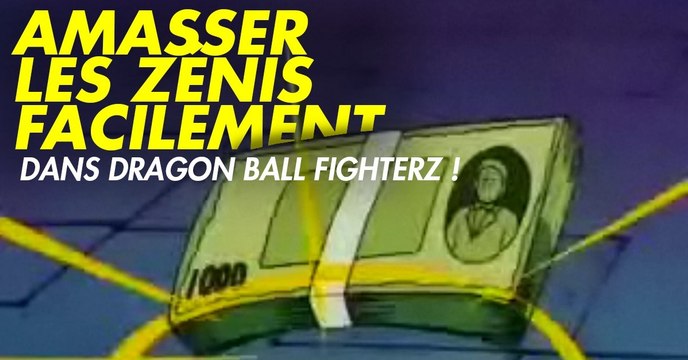 Dragon Ball FighterZ : gagner des Zénis facilement et rapidement, astuces et guide