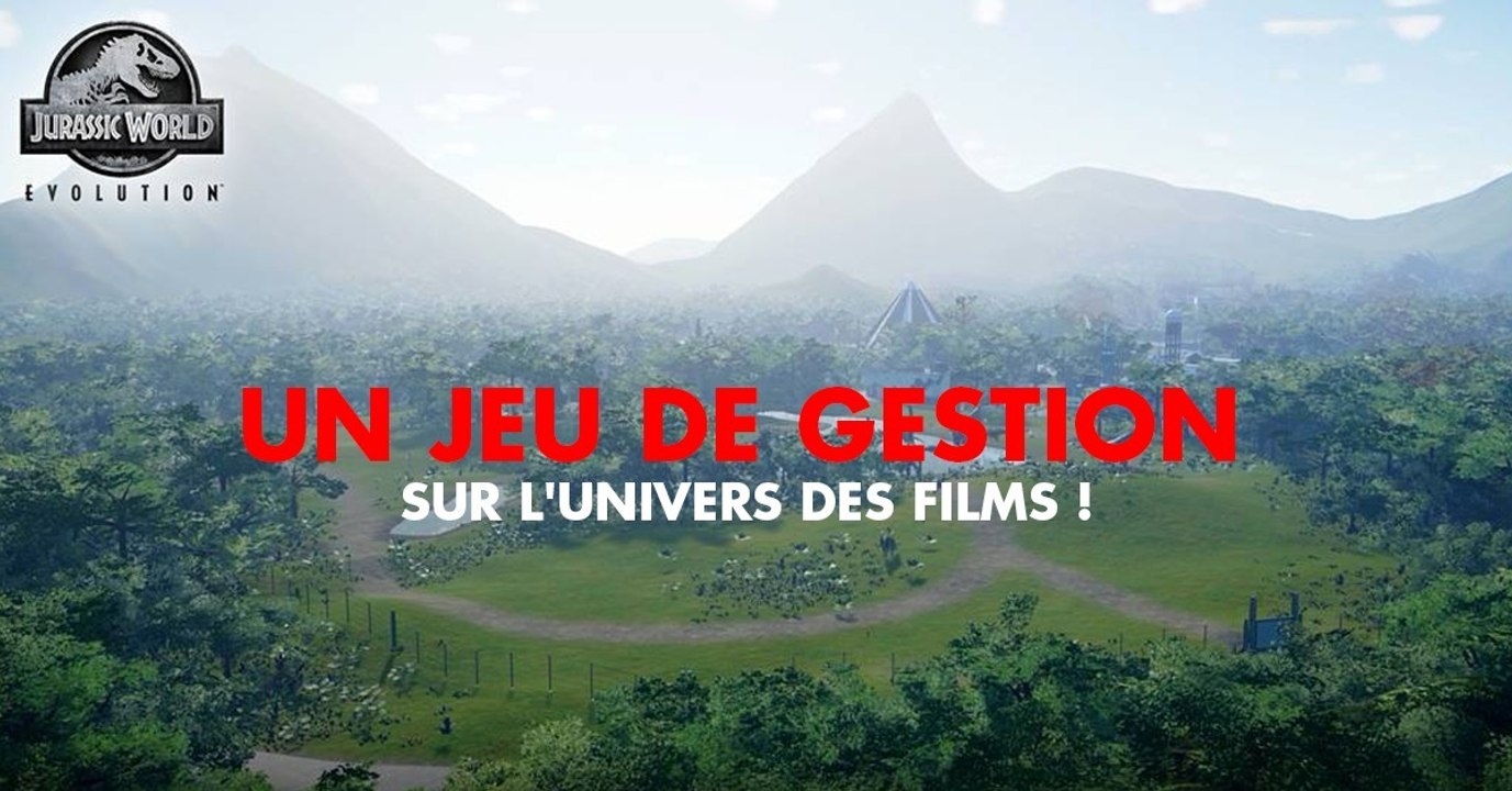 Jurassic World: Evolution (PS4, XBOX, PC) : date de sortie, trailer, news et astuces du jeu de gestion