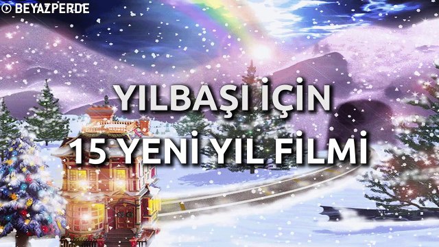 Yılbaşında Seyredilecek 15 Yeni Yıl Filmi!