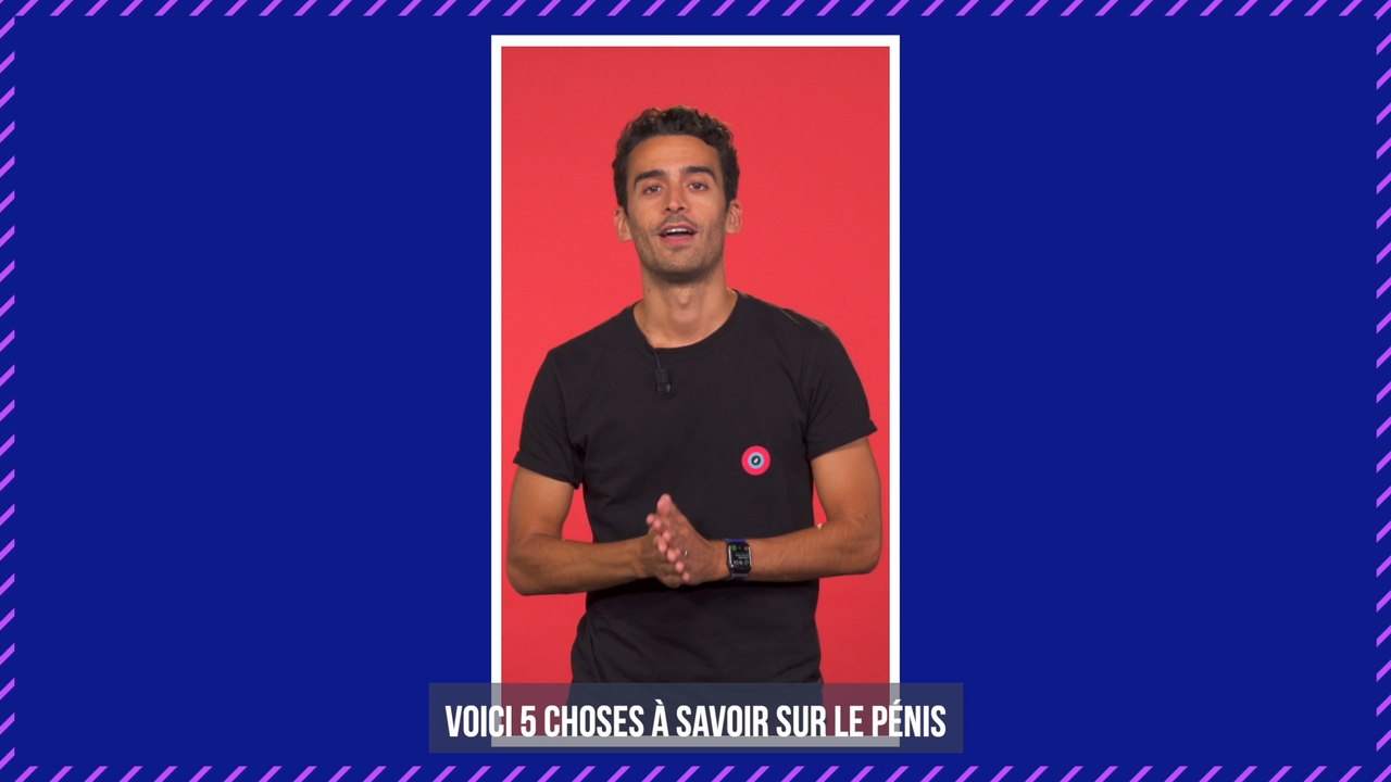Pénis : 5 choses à savoir sur le sexe masculin
