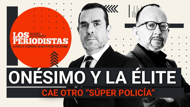 #EnVivo | #LosPeriodistas | Onésimo y la élite | Cae otro “súper policía” ligado a García Luna
