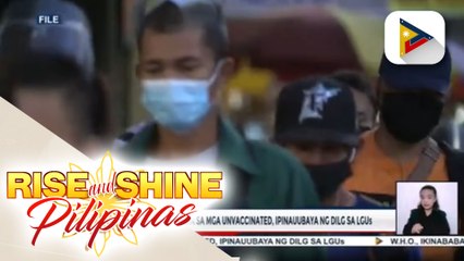 Pag-aalis ng restriction sa mga unvaccinated, ipinauubaya ng DILG sa LGUs