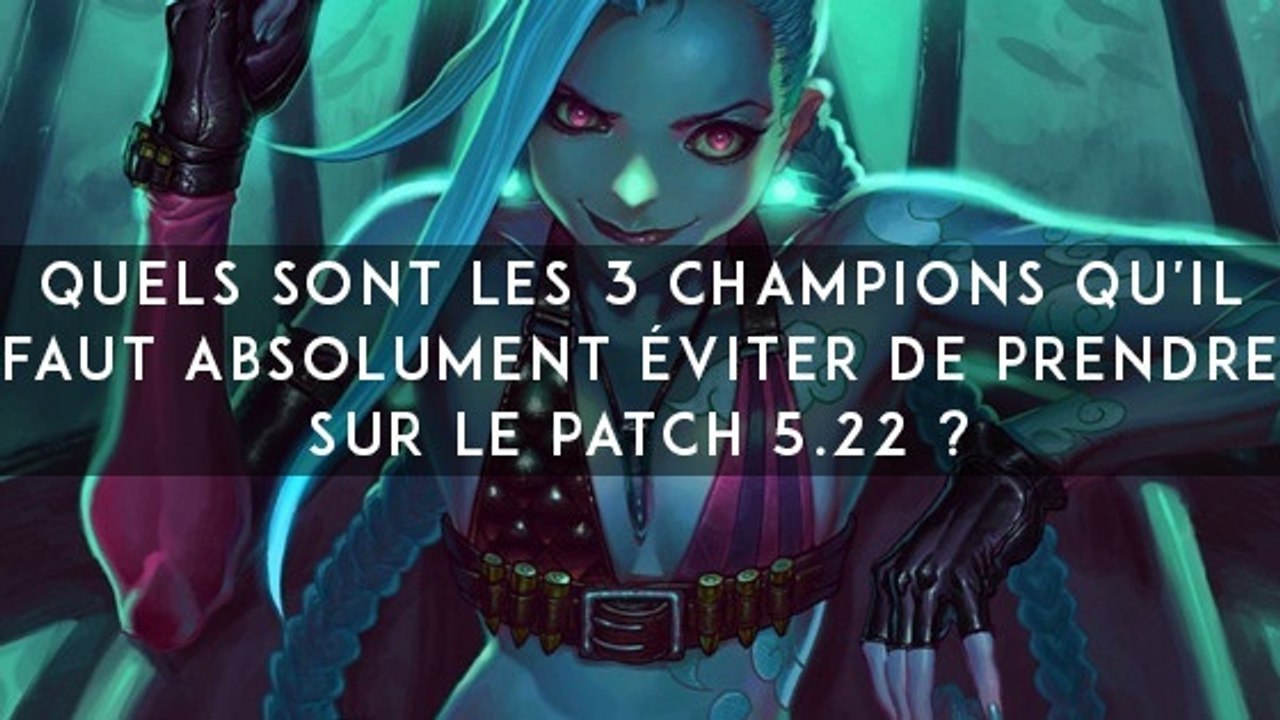 League of Legends : quels sont les 3 champions qu'il faut absolument éviter de prendre sur le patch 5.22 ?