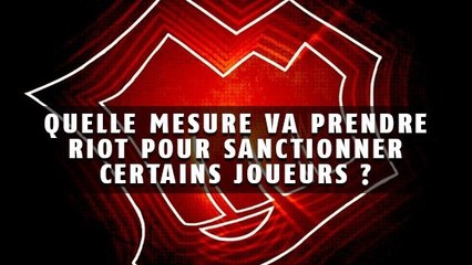 League of Legends : Quelle mesure va prendre Riot pour sanctionner certains joueurs ?