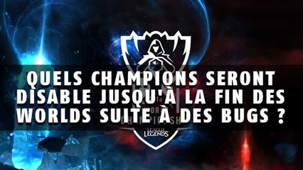 League of Legends : quels champions seront disable jusqu'à la fin des Worlds suite à des bugs ?