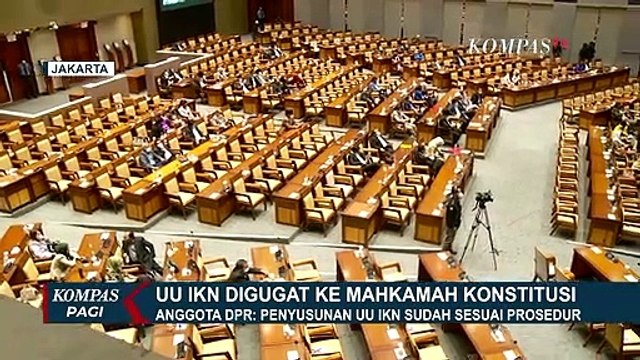 UU IKN Digugat ke Mahkamah Konstitusi, Anggota DPR: Penyusunan UU IKN Sudah Sesuai Prosedur
