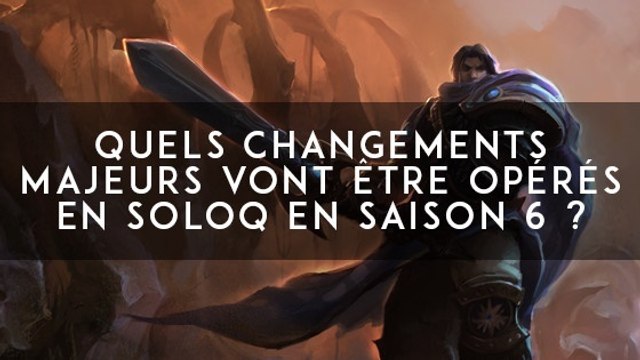 League of Legends : quels changements majeurs vont être opérés en soloQ en Saison 6 ?