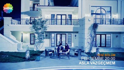 Asla Vazgeçmem 42.Bölüm Fragmanı