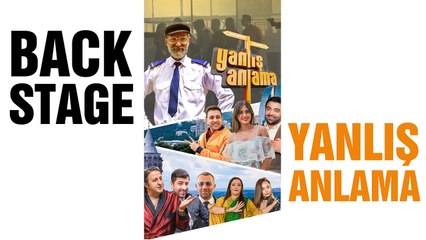Yanlış Anlama Backstage