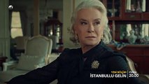 İstanbullu Gelin 20.Bölüm Fragmanı