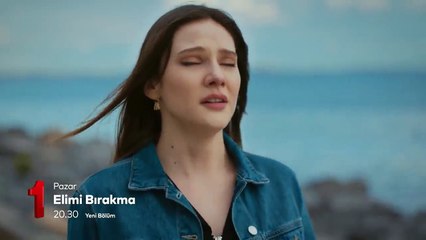 Elimi Bırakma 41.Bölüm Fragmanı