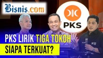 PKS Incar Erick Thohir, Ganjar Pranowo dan Anies Baswedan untuk Pilpres 2024, Pilih Siapa?