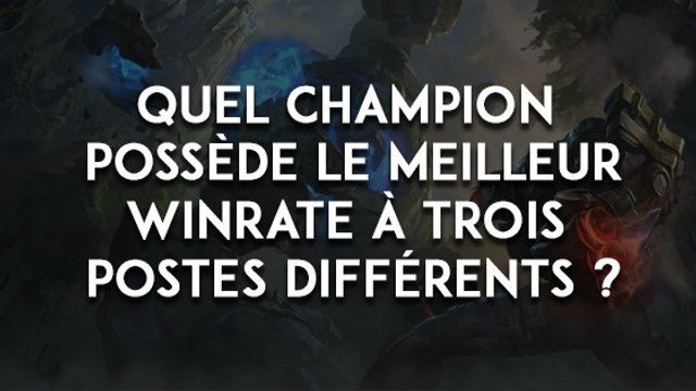 League of Legends : quel champion possède le meilleur winrate à trois postes différents ?