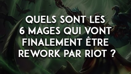 League of Legends : quels sont les 6 mages qui vont finalement être rework par Riot ?