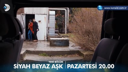Siyah Beyaz Aşk 18.Bölüm Fragmanı