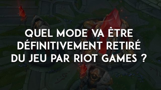 League of Legends : quel mode va être définitivement retiré du jeu par Riot Games ?