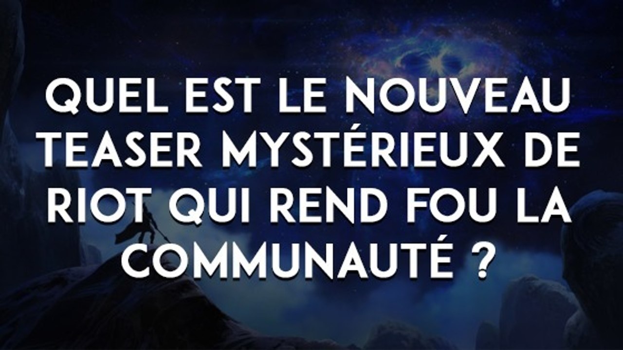 League of Legends : quel est ce nouveau teaser mystérieux de Riot qui rend fou la communauté ?