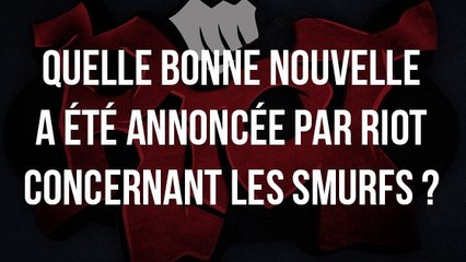 League of Legends : quelle bonne nouvelle a été annoncée par Riot concernant les smurfs ?