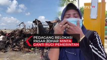 Kiosnya Terbakar Habis, Pedagang Relokasi Pasar Johar Semarang Berharap Pemerintah Ganti Rugi