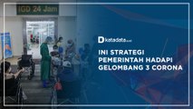 Ini Strategi Pemerintah Hadapi Gelombang 3 Corona | Katadata Indonesia