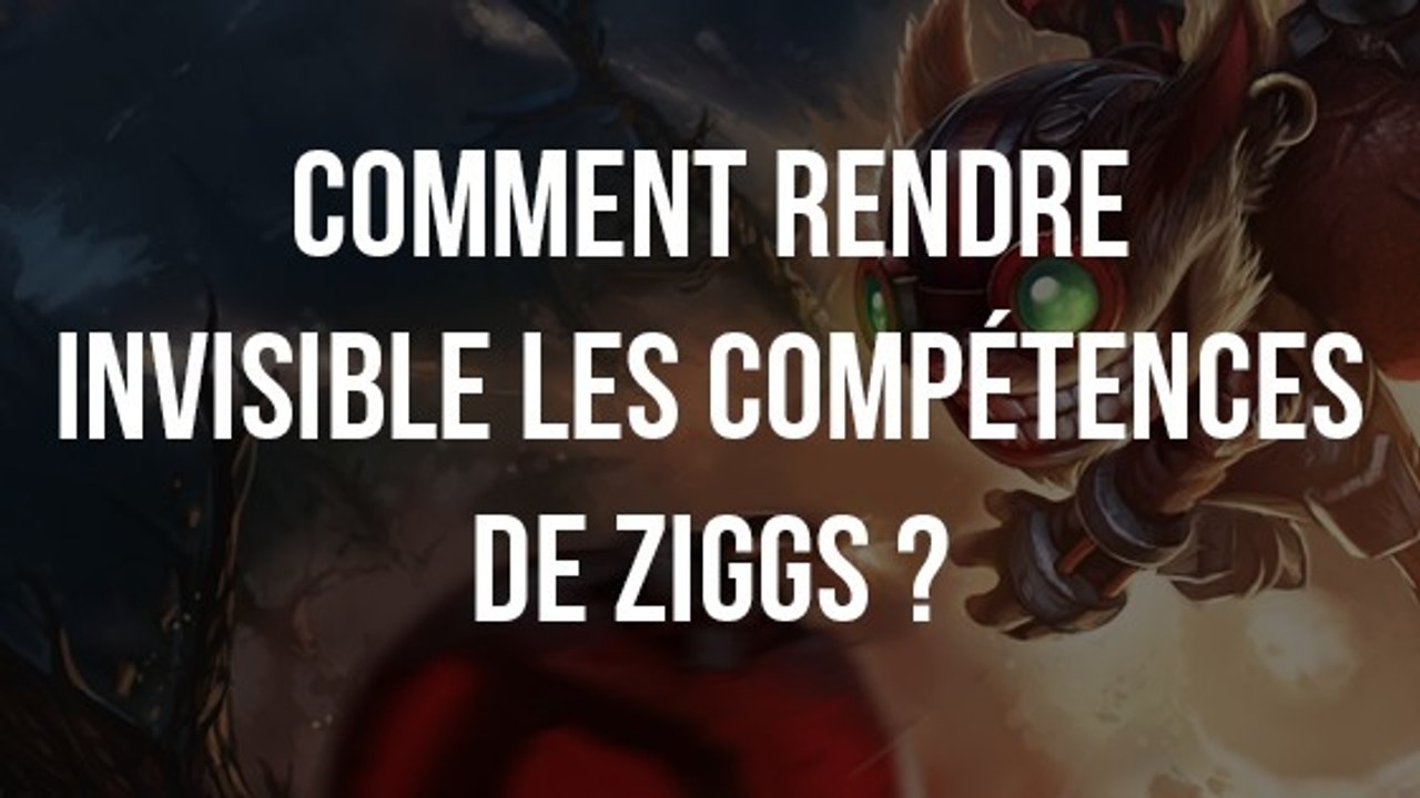 League of Legends : comment rendre invisible les compétences de Ziggs ?