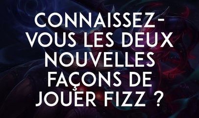 League of Legends :  connaissez-vous les deux nouvelles façons de jouer Fizz ?