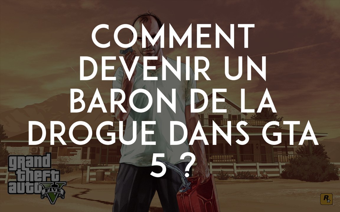 GTA 5 : comment devenir un baron de la drogue dans GTA 5 ?