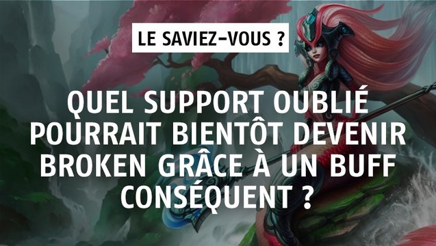 League of Legends : quel support oublié pourrait bientôt devenir broken grâce à un buff conséquent ?
