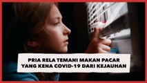 Viral Pria Rela Temani Makan Pacar yang Kena Covid-19 dari Kejauhan, Aksinya Curi Atensi Publik