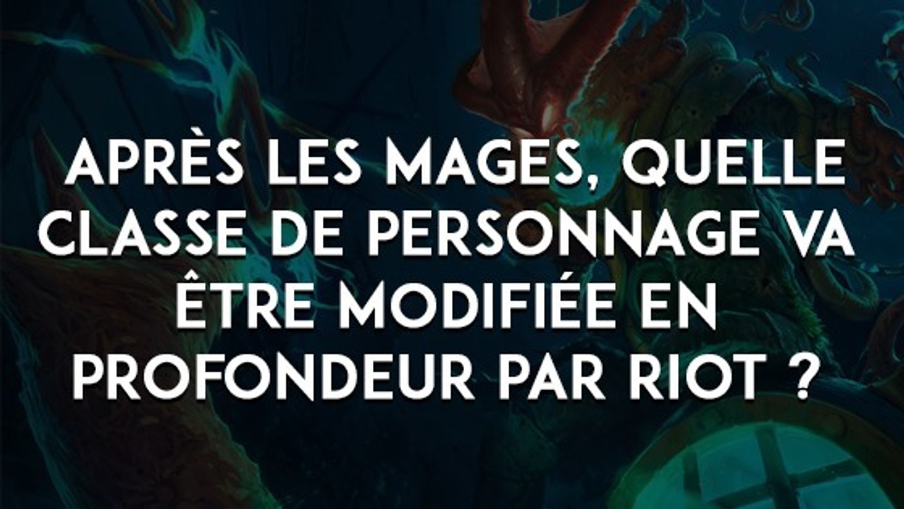League of Legends : après les mages, quelle classe de personnage va être modifiée en profondeur par Riot ?