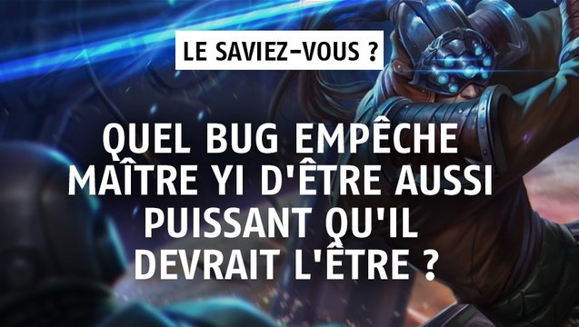 League of Legends : quel bug empêche Maître Yi d'être aussi puissant qu'il devrait l'être ?