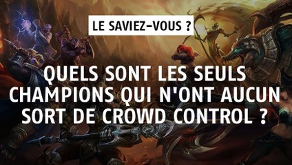 League of Legends : quels sont les seuls champions qui n'ont aucun sort de crowd control ?