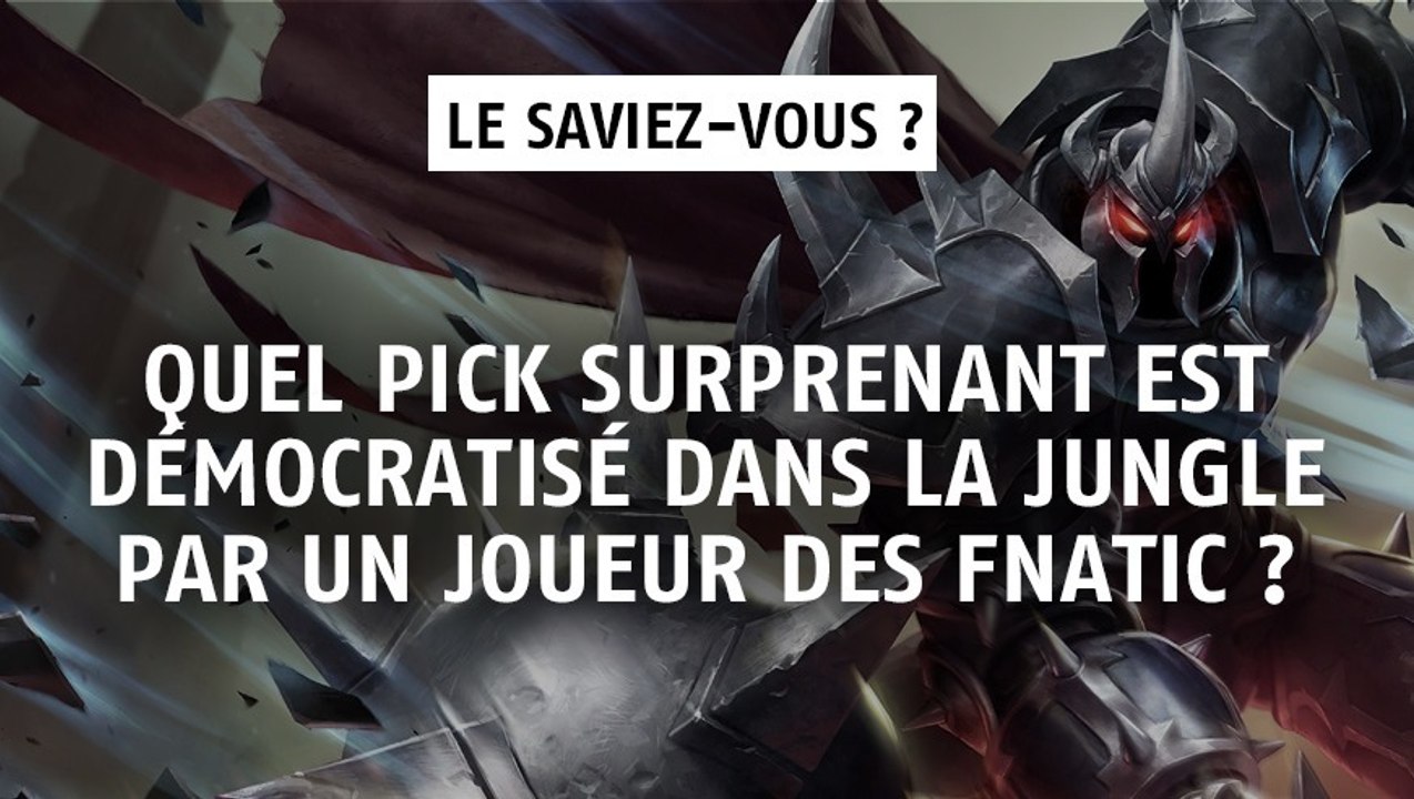 League of Legends : Quel pick surprenant est démocratisé dans la jungle par un joueur des Fnatic ?