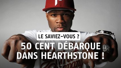 Hearthstone : 50 Cent fait une apparition dans le jeu !