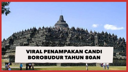 Viral Penampakan Candi Borobudur Tahun 80an, Harga Tiketnya Jadi Sorotan