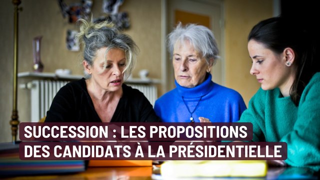 Succession : les propositions des candidats à la présidentielle