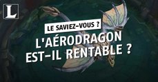 League of Legends : l'Aérodragon vaut-il vraiment le coup ?