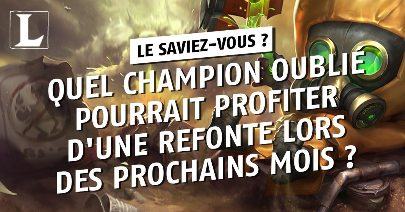 League of Legends : quel champion oublié pourrait profiter d'une refonte lors des prochains mois ?