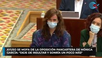 Ayuso se mofa de la oposición pancartera de Mónica  García: 