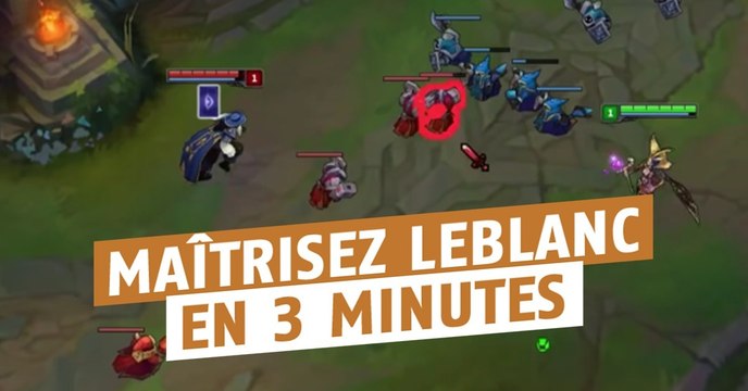 League of Legends : apprenez à jouer LeBlanc, l'assassin le plus populaire sur le patch 6.15
