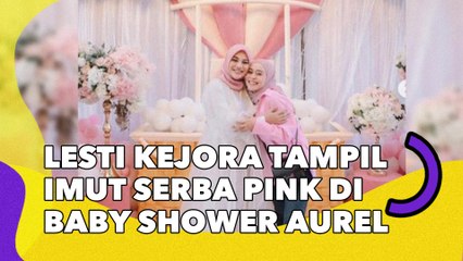 Lesti Kejora Tampil Imut Serba Pink di Baby Shower Aurel Hermansyah, Dipuji bak ABG!