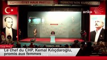 Le chef du CHP, Kemal Kılıçdaroğlu, promis aux femmes - CHP Lideri Kemal Kılıçdaroğlu Kadınlara Söz Verdi