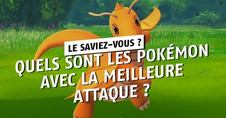 Pokémon Go : quels sont les Pokémon avec la meilleure attaque ?