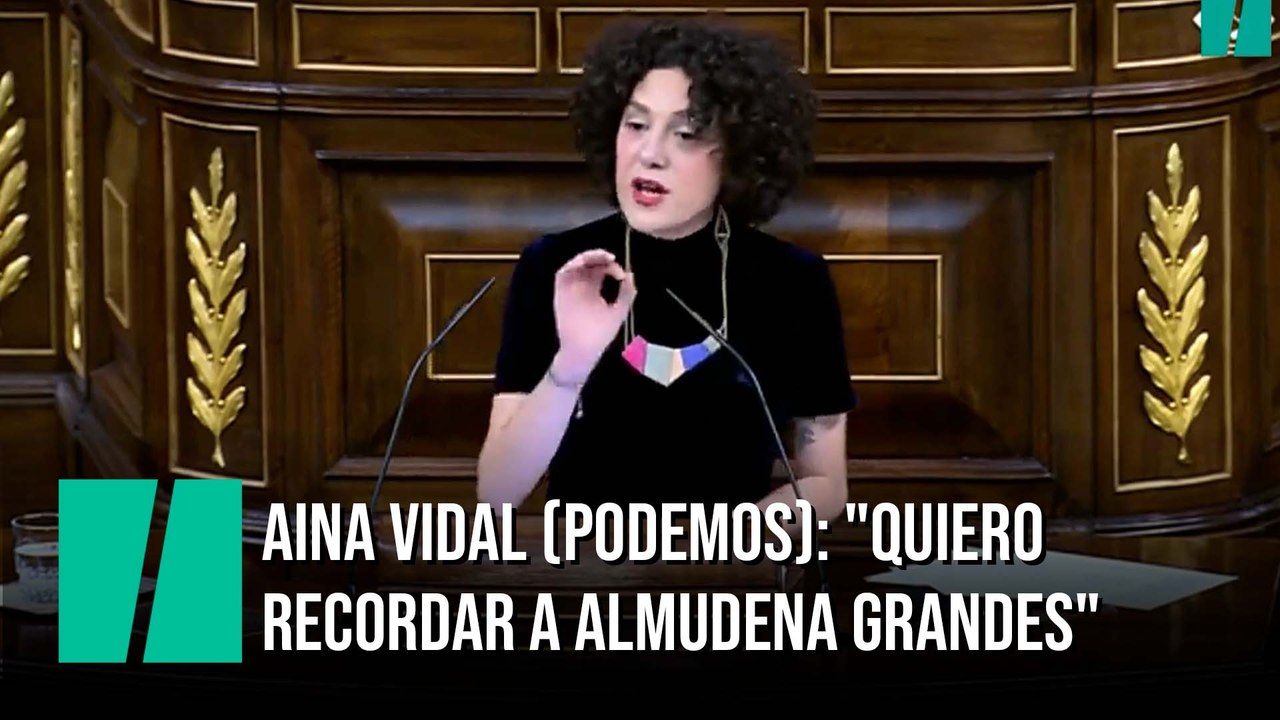 Aina Vidal (Podemos): "Quiero recordar a Almudena Grandes"