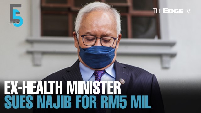 EVENING 5: Ex-health minister files libel suit against Najib