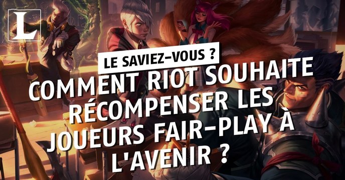League of Legends : comment Riot souhaite récompenser les joueurs fair-play à l'avenir ?